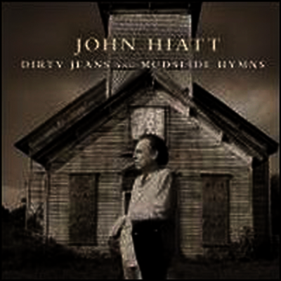 John Hiatt — Dirty Jeans & Mudslide Hymns 앨범 커버