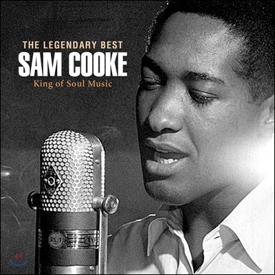 Sam Cooke ( ) - The Legendary Best : King of Soul Music
