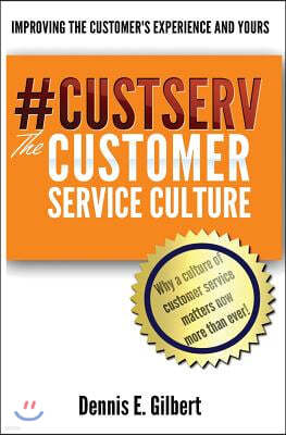 #CustServ The Customer Service Culture: Improving the Customer's Experience and Yours