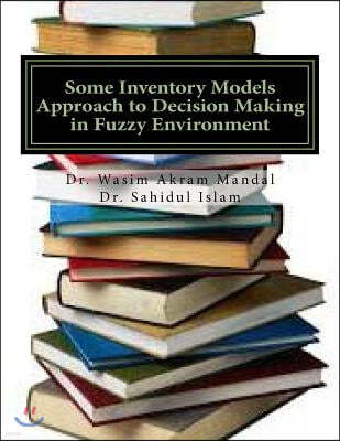 Some Inventory Models Approach to Decision Making in Fuzzy Environment