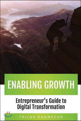 Enabling Growth: Entrepreneur's Guide to Digital Transformation