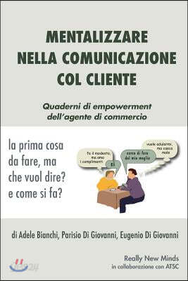 Mentalizzare Nella Comunicazione Col Cliente: La Prima Cosa Da Fare, Ma Che Vuol Dire? E Come Si Fa?