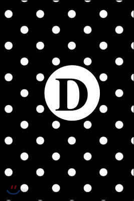 D: White Polka Dots / Monogram Initial 'd' Notebook: (6 X 9) Diary, Daily Planner 100 Lined Pages, Smooth Glossy Cover