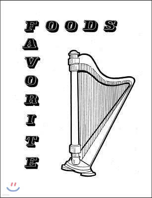 Favorite Foods: Tasty Treasures from The American Harp Society, Inc.