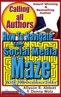 How to Navigate the Social Media Maze: A 'go To' Handbook for Indie Authors