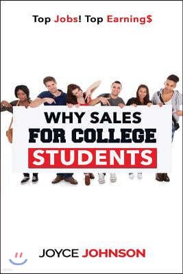 Why Sales For College Students: Top Jobs! Top Earning$