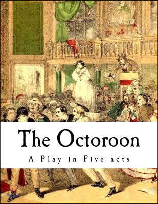 The Octoroon: Life in Louisiana