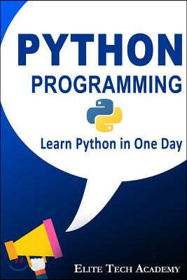 Python Programming for Beginners: Learn Python in One Day (Python, Python for Dummies, Python Crash Course)