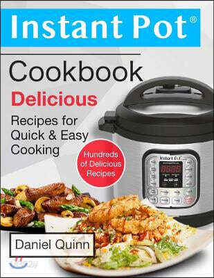 Instant Pot(r) Cookbook: Delicious Instant Pot Recipes for Quick & Easy Cooking