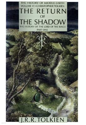 The Return of the Shadow: The History of the Lord of the Rings, Part One