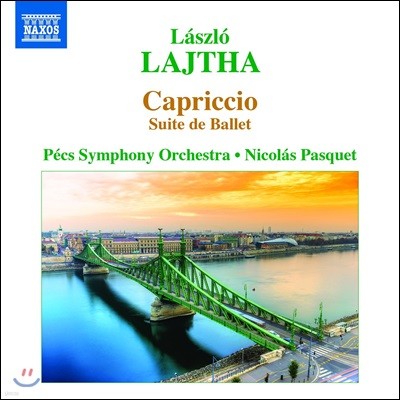 Nicolas Pasquet 라즐로 라이타: 카프리치오 - 발레 모음곡 (Laszlo Lajtha: Capriccio Op.39 - Suite De Ballet)