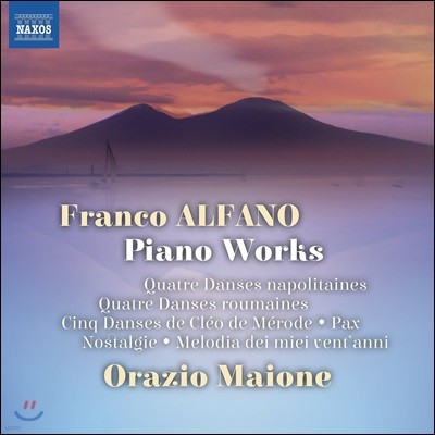 Orazio Maione 프랑코 알파노: 피아노 작품집 - 나폴리 춤곡, 루마니아 춤곡 외 (Franco Alfano: Piano Works)