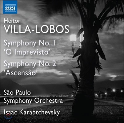 Isaac Karabtchevsky 빌라로보스: 교향곡 1번 '예측불허', 2번 '승천' (Villa-Lobos: Symphonies 'O Imprevisto', 'Ascensao')