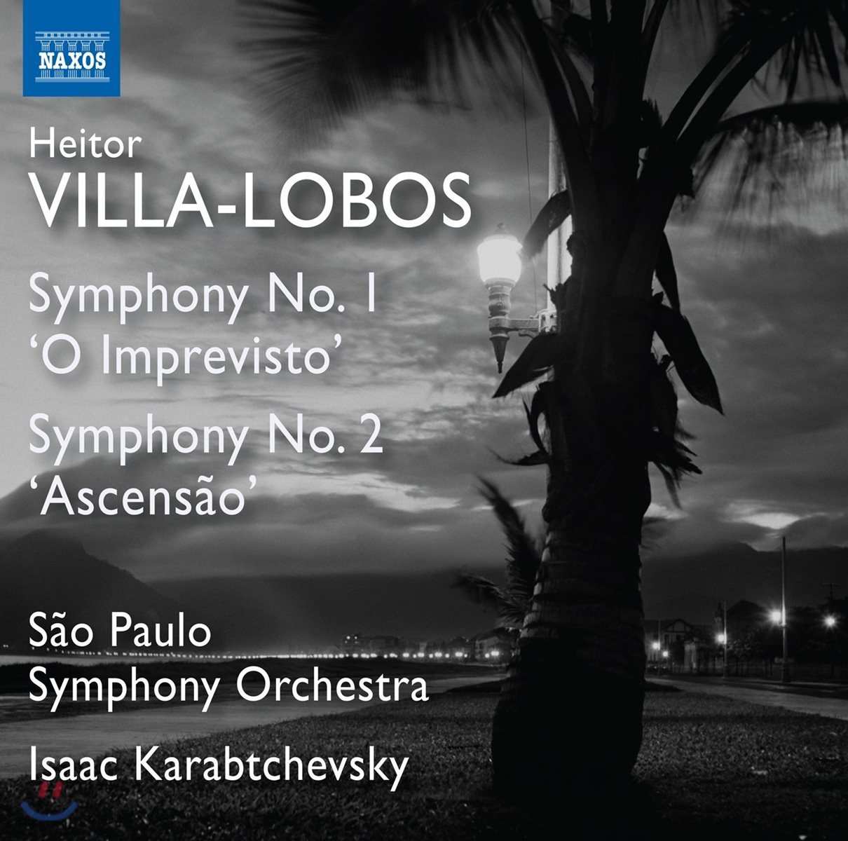 Isaac Karabtchevsky 빌라로보스: 교향곡 1번 '예측불허', 2번 '승천' (Villa-Lobos: Symphonies 'O Imprevisto', 'Ascensao')