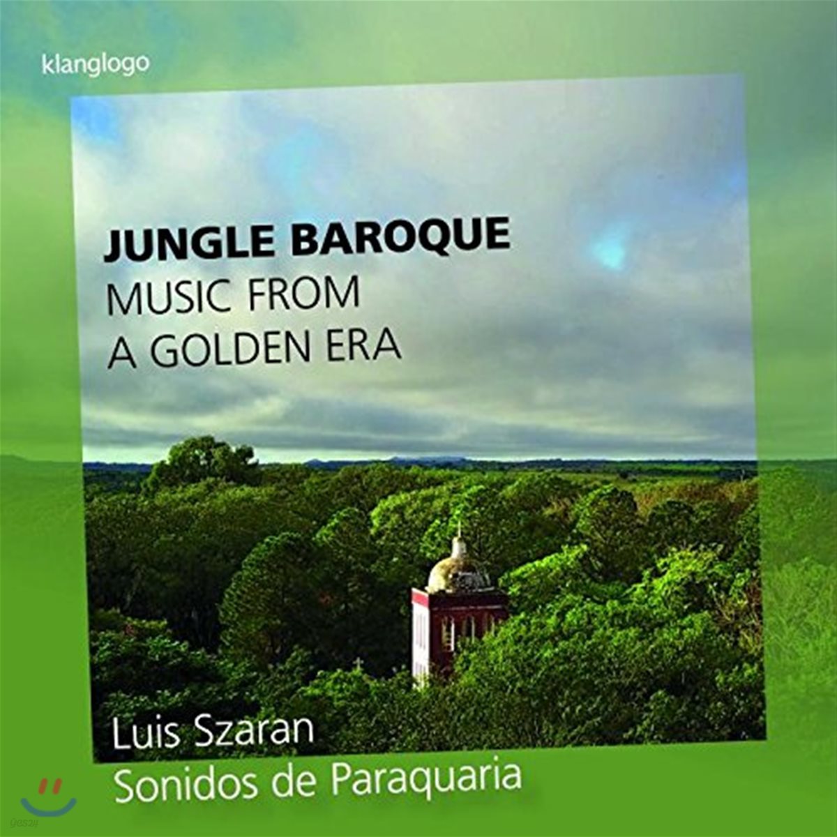Luis Szaran 정글 바로크 - 남아메리카 예수회 선교사들의 음악 유산 (Jungle Baroque: Music From A Golden Era)
