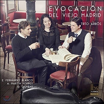 Trio Arbos 에보카시온 델 비에호 마드리드 - 블랑코 / 폼페이 / 곰바우: 피아노 삼중주 (Evocacion Del Viejo Madrid)