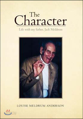 The Character: Life with my father, Jack Meldrum