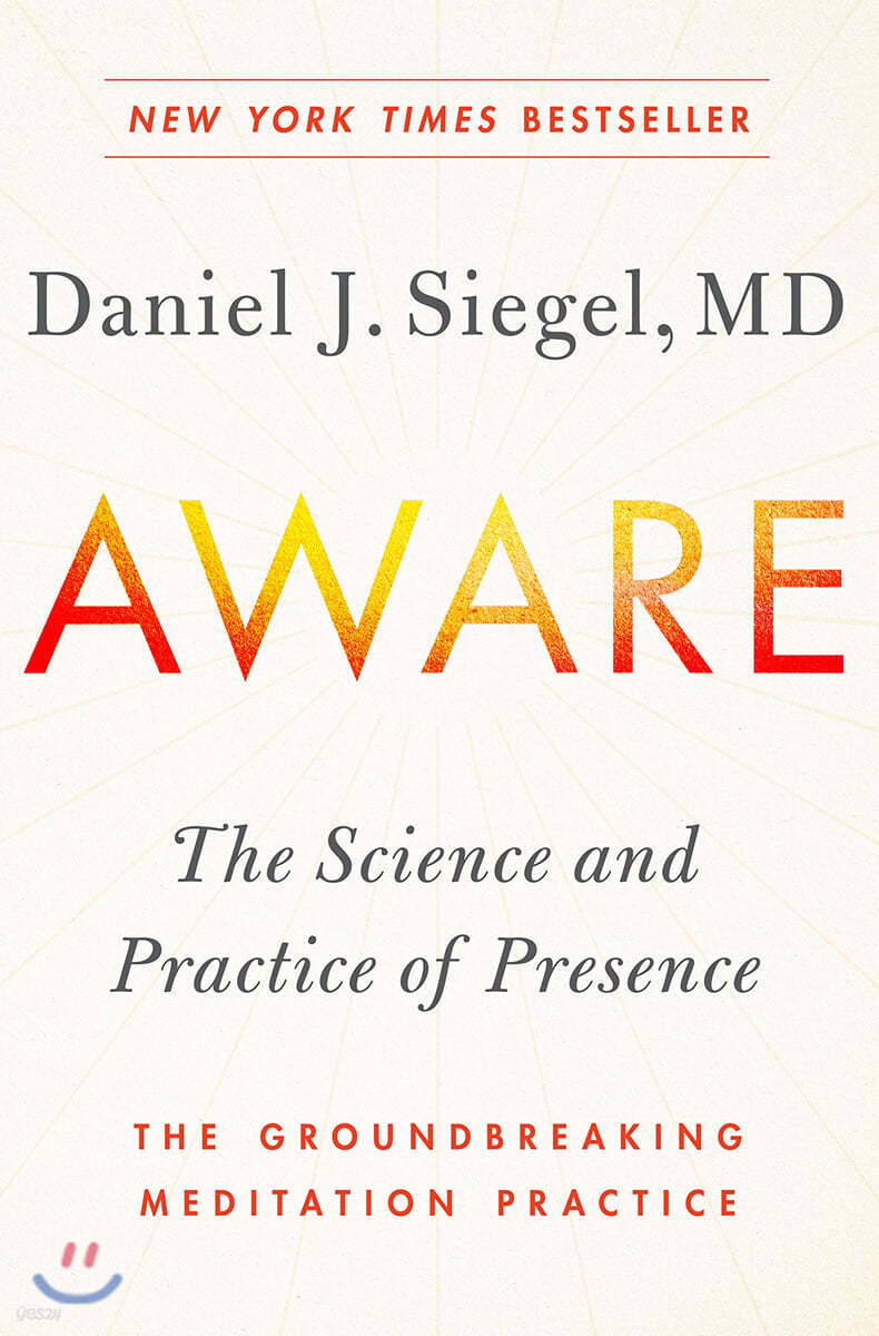 Aware: The Science and Practice of Presence--The Groundbreaking Meditation Practice
