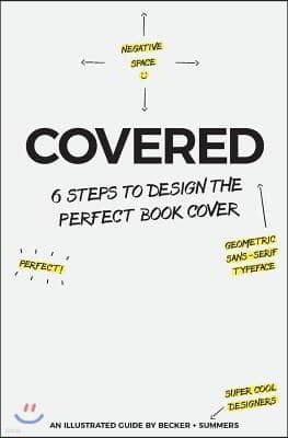 Covered: Six Steps To Design The Perfect Book Cover