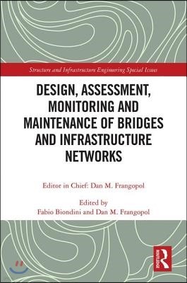 Design, Assessment, Monitoring and Maintenance of Bridges and Infrastructure Networks