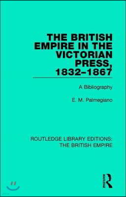 British Empire in the Victorian Press, 1832-1867