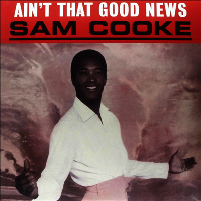 Sam Cooke — Ain't That Good News (Limited Edition) 앨범 커버