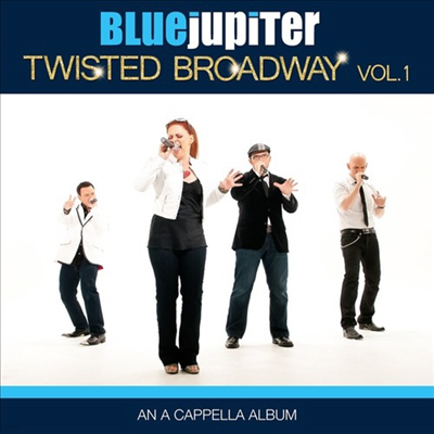 Blue Jupiter - Twisted Broadway Vol. 1 (An A Cappella Album)(CD)