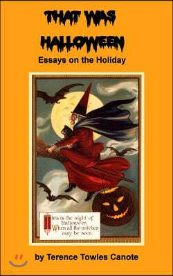 That Was Halloween: Essays on the Holiday