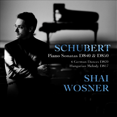 슈베르트 : 피아노 소나타 D840, D850, 6개의 독일 춤곡 D820 & 헝가리 선율 D817 (Schubert : Piano Sonatas Nos. 15 & 17)(CD) - Shai Wosner