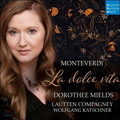 Dorothee Mields  ü Ÿ - ׺: Ƹƿ 帮 (La Dolce Vita - Monteverdi: Arias, Madrigals & Concertos)
