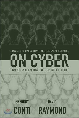 On Cyber: Towards an Operational Art for Cyber Conflict