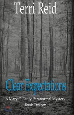Clear Expectations - A Mary O'Reilly Paranormal Mystery (Book 20)