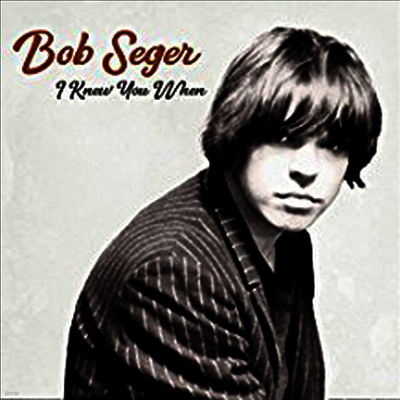 Bob Seger — I Knew You When 앨범 커버