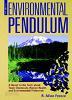 The Environmental Pendulum: A Quest for the Truth about Toxic Chemicals...