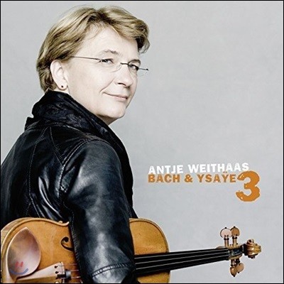 Antje Weithaas  & :  ̿ø ҳŸ 3 (J.S. Bach & Ysaye: Violin Sonatas)