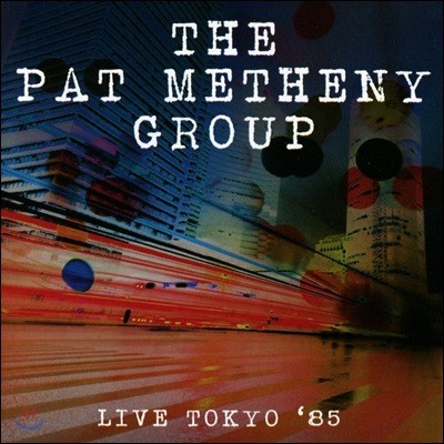 Pat Metheny Group - Live Tokyo 85  ޽ ׷ 1985 Ϻ  ̺