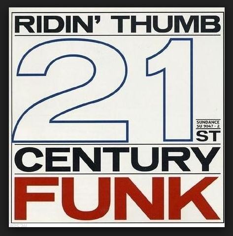 Ridin Thumb(라이딩 썸) - 21st Century Funk 수입 - YES24
