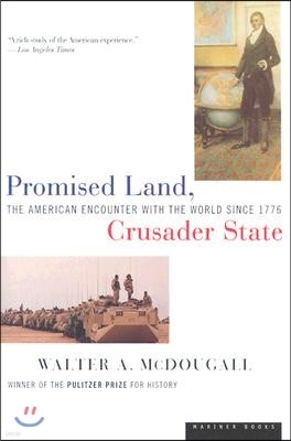 Promised Land, Crusader State: The American Encounter with the World Since 1776