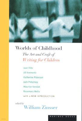 Worlds of Childhood: The Art and Craft of Writing for Children