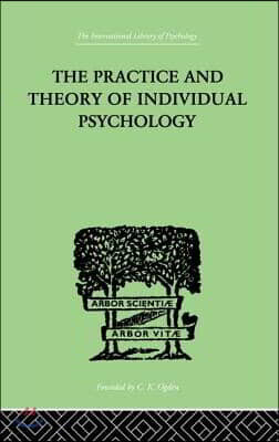 The Practice And Theory Of Individual Psychology