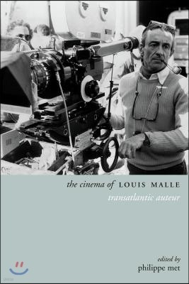 The Cinema of Louis Malle: Transatlantic Auteur