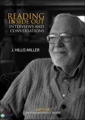 Reading Inside Out: Interviews and Conversations by J Hillis Miller
