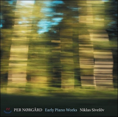 Niklas Sivelov 페르 뇌르고르: 초기 피아노 작품 (Per Norgard: Early Piano Works)