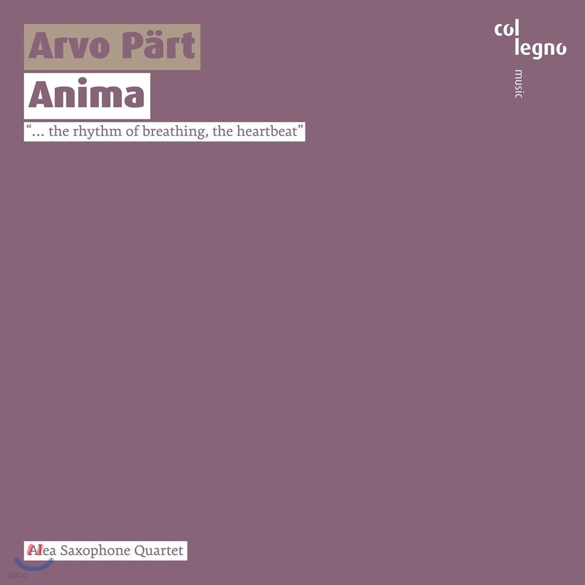 Alea Saxophone Quartet 아르보 패르트: 영혼 - 형제들, 마그니피카트, 같은 간격으로, 가장 높은 곳 등 (Arvo Part: Anima)