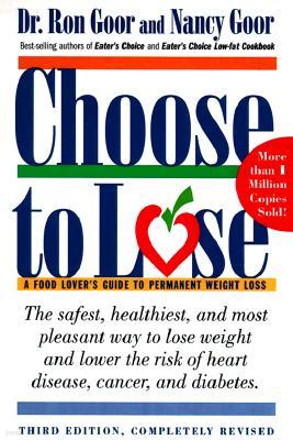 Choose to Lose: A Food Lover's Guide to Permanent Weight Loss