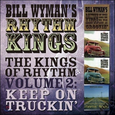Bill Wyman (빌 와이먼) - The Kings of Rhythm Volume 2: Keep On Truckin' (Deluxe Edition)