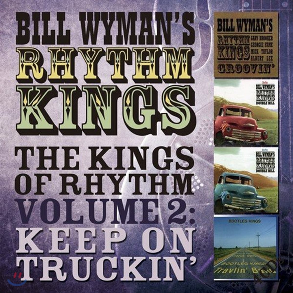 Bill Wyman (빌 와이먼) - The Kings of Rhythm Volume 2: Keep On Truckin' (Deluxe Edition)