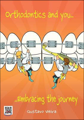 Orthodontics and You: Embracing the Journey