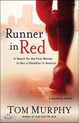 Runner in Red: A Search for the First Woman to Run a Marathon in America