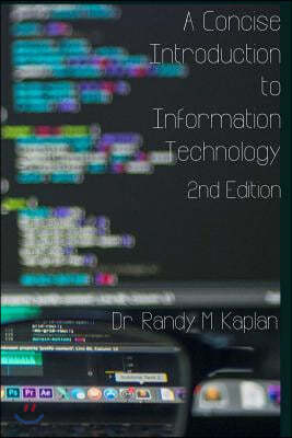 A Concise Introduction to Information Technology: 2nd Edition